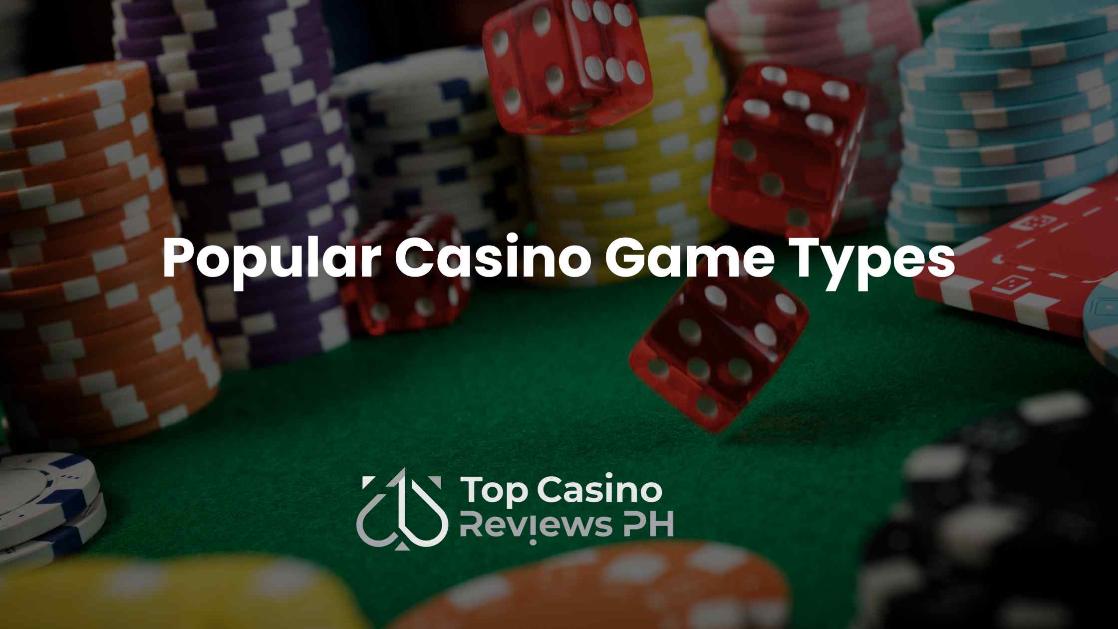 Popular Casino Game Types ( Comprehensive Guide 2024)