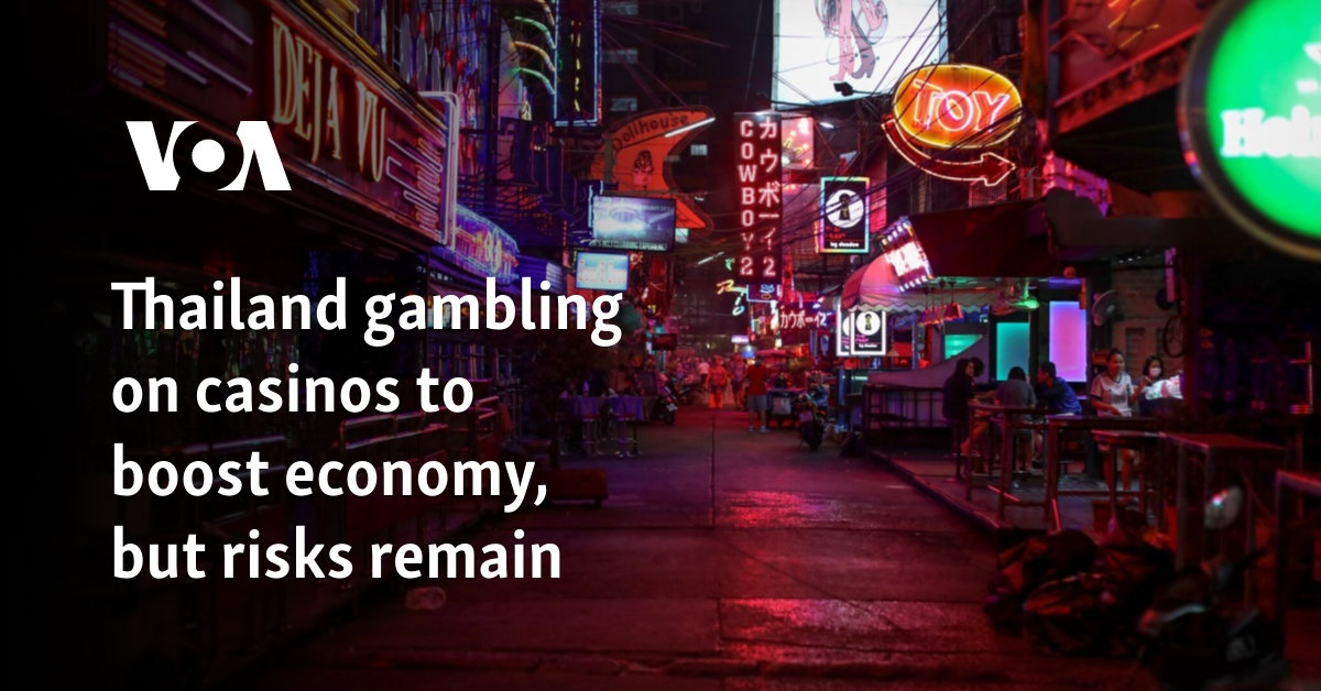 Thailand gambling on casinos to boost economy, but risks remain